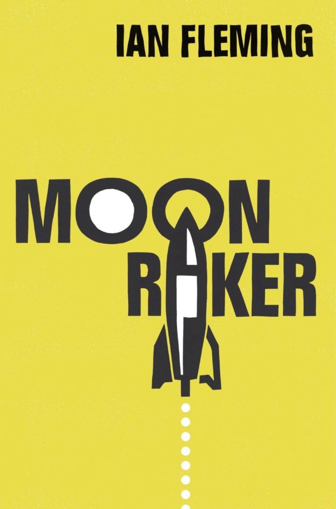 Book cover with solid yellow back and a black and white rocket. Ian Fleming is written as the author of Moonraker in black text.